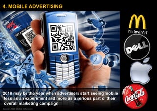 23% 27% 2010 may be the year when advertisers start seeing mobile less as an experiment and more as a serious part of thei...