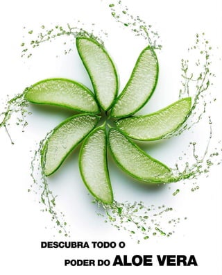 DESCUBRA TODO O
PODER DO ALOE VERA
 