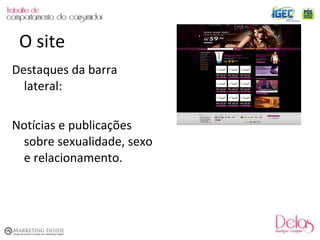 Destaques da barra lateral: Notícias e publicações sobre sexualidade, sexo e relacionamento. O site 