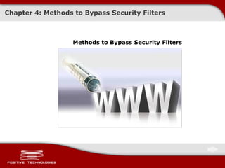 Chapter  4 : Methods to Bypass Security Filters Methods to Bypass Security Filters 