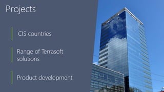 Range of Terrasoft
solutions
CIS countries
Projects
Product development
 