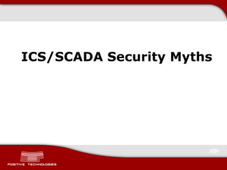ICS/SCADA Security Myths
 