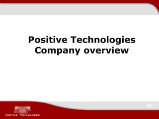 Positive Technologies
Company overview
 