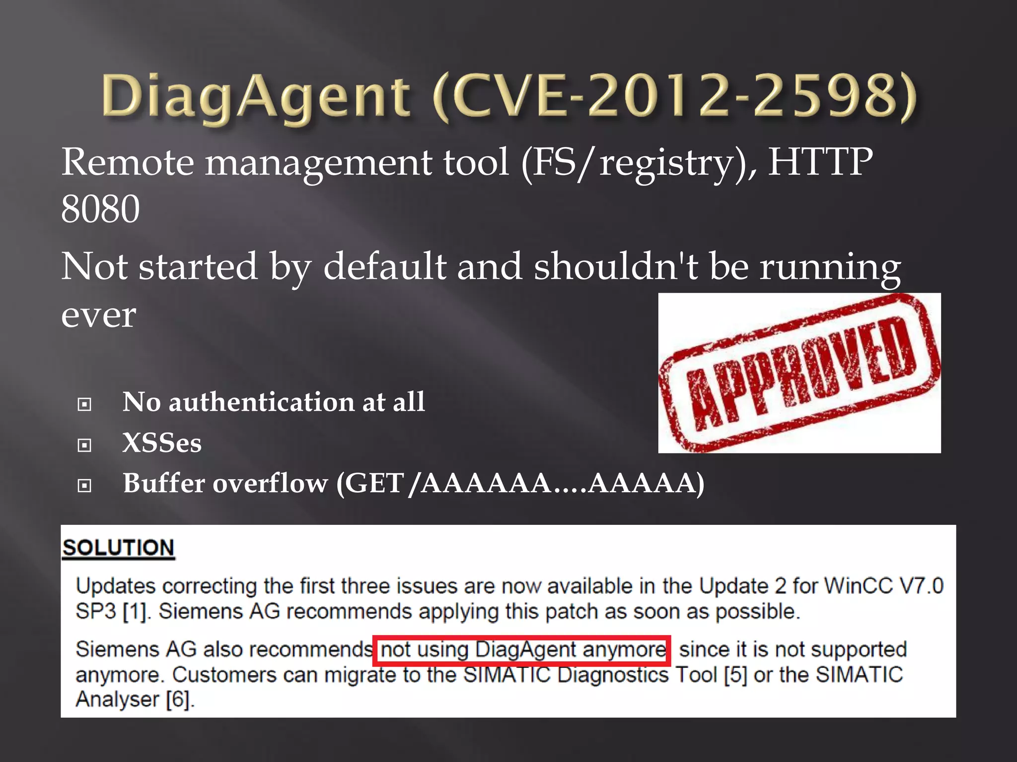 Remote management tool (FS/registry), HTTP
8080
Not started by default and shouldn't be running
ever

   No authentication at all
   XSSes
   Buffer overflow (GET /AAAAAA….AAAAA)
 