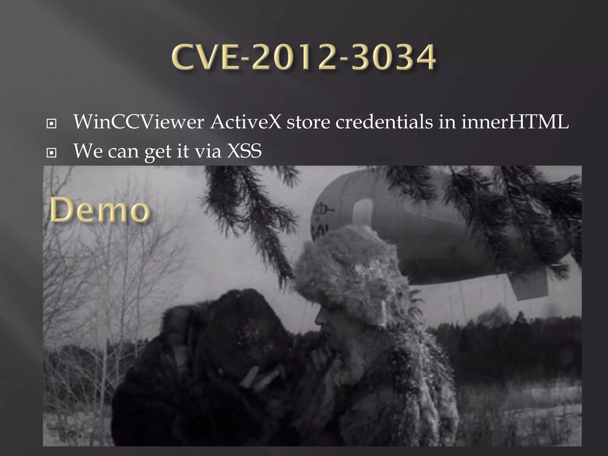    WinCCViewer ActiveX store credentials in innerHTML
   We can get it via XSS
 