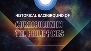 HISTORICAL BACKGROUND OF
 