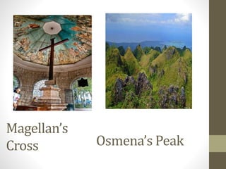 Magellan’s
Cross Osmena’s Peak