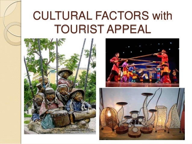 cultural factors with tourist appeal art