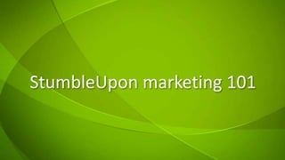 StumbleUpon marketing 101 
