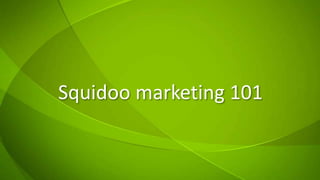 Squidoo marketing 101 