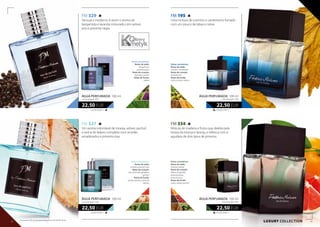 FM 329
Sensual e moderno: é assim o aroma de
bergamota e lavanda misturado com vetiver,
anis e pimenta negra.
FM 195
Uma mistura de coentros e cardamomo fumado
com um pouco de tabaco nobre.
FM 334
Mistura de madeira e frutos que deleita pela
leveza da toranja e laranja, e refresca com a
agudeza de dois tipos de pimenta.
Notas aromáticas:
Notas de saída:
coentro, manjericão
Notas de coração:
cardamomo
Notas de fundo:
cedro, âmbar, tabaco
LUXURY collection
225,00 EUR/1 l
22,50 EUR
ÁGUA PERFUMADA 100 ml
concentração 16%
225,00 EUR/1 l
22,50 EUR
ÁGUA PERFUMADA 100 ml
concentração 16%
225,00 EUR/1 l
22,50 EUR
ÁGUA PERFUMADA 100 ml
concentração 16%
Notas aromáticas:
Notas de saída:
toranja, laranja
Notas de coração:
folhas de gerânio,
pimenta preta,
pimenta rosa
Notas de fundo:
cedro, vetiver, pachuli
Notas aromáticas:
Notas de saída:
bergamota,
pimenta preta
Notas de coração:
lavanda, coentro
Notas de fundo:
vetiver
FM 327
Um aroma indomável de toranja, vetiver, pachuli
e resina de ládano completo com acordes
amadeirados e pimenta rosa.
225,00 EUR/1 l
22,50 EUR
ÁGUA PERFUMADA 100 ml
concentração 16%
Notas aromáticas:
Notas de saída:
toranja, pimenta rosa
Notas de coração:
noz-moscada, gengibre,
jasmim
Notas de fundo:
vetiver, pachuli, resina de
ládano
28 29
Os produtos FM são produtos originais do FM GROUP World.
 