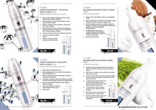 „„ utilizadocomfrequência,eliminagradualmenteoefeitodepelede
laranja;demaneiravisível,emagreceosmúsculos,ancas,glúteoseo
abdómen
„„ criadoàbasedeumcomplexoúnicoAnti-celuliteForte,quemodelaa
silhuetaefortaleceotecido
„„ extratodeervaCentellaasiática,queestimulaaproduçãodecolagénio
eelastina,devolvendoàpeledensidadeeelasticidadeeprevenindoo
aparecimentodeestrias
„„ acavalinhafortaleceeregeneraostecidosfracos,
acafeínadesementedeguaranáestimula
amicrocirculação,acelerandoaqueimadetecidos
adiposos,reafirmandoealisandoapele
„„ al-carnitinafortaleceoefeitodamodelagem
dasilhuetaeatenuaasalteraçõesprovocados
pelacelulite
„„ graçasaobeta-glucanoeàalantoína,apelefica
bemhidratadaetemumaspectosaudável
„„ destinadoausoregular,manhãenoite;paramais
efeitoscombinarcomumadietasaudável
eatividadefísica
334,00 EUR/1 l
16,70 EUR
334,00 EUR/1 l
16,70 EUR
FM kr2
CREME REGENERANTE - NUTRITIVO
PARA AS MÃOS | 50 ml
Regenerating & nourishing hand cream
„„ feito para pele ressequida e danificada das mãos e unhas,
exposta a fatores externos prejudiciais
„„ nutre intensamente e suaviza a pele, deixando-a com um
aspecto saudável e estético
„„ melhora a condição das unhas, deixando-as cada dia mais
duras e mais resistentes
„„ contém beta-glucan de aveia e alantoína que regeneram a
epiderme de forma ativa, protegem contra o ressequimento,
com um efeito suavizante e calmante
„„ o óleo de arroz atrasa o processo de envelhecimento da pele
„„ o óleo de rícino fortalece e lubrifica
as unhas
„„ melhora o tom de pele, elimina
a aspereza e sensação de secura
61,00 EUR/1 l
18,30 UR
64,33 EUR/1 l
19,30 EUR
ß-GLUCAN ACTIVE collection
FM bn1
BÁLSAMO HIDRATANTE PARA O CORPO
| 300 ml
Moisturising body balm
„„ hidrata e nutre a pele, deixando-a firme, suave e aveludada
ao tato
„„ graças a uma fórmula rica, baseada em beta-gluteno de aveia,
efetivamente suaviza as irritações e regenera a pele
„„ óleo de amêndoas doces penetra na epiderme, cuidando e
alisando-a; a vitamina E atrasa o processo de envelhecimento
e protege contra a atuação prejudicial
de fatores externos
„„ os triglicéridos dos ácidos caprílico
e cáprico fortalecem a barreira lipídica
da epiderme, lubrificam-na suavemente
e evitam a perda de água
„„ para todos os tipos de pele
FM cel1
BÁLSAMOANTICELULITEPARAOCORPO
| 300ml
Anticellulite body balm
FM kr3
CREME HIDRATANTE-SUAVIZANTE
PARA AS MÃOS | 50 ml
Moisturising & smoothing hand cream
„„ Moisturising & smoothing hand cream
„„ hidrata profundamente e alisa a pele das mãos, deixando-a
suave e aveludada ao tato
„„ usado com frequência, melhora o tom da pele e fortalece as
unhas opacas e quebradiças
„„ enriquecido com lanolina e glicerina que hidratam, reafirmam
e suavizam a pele oferecendo um aspecto de suavidade sedosa
„„ graças ao conteúdo do beta-glucano de aveia, regenera a
epiderme ressequida
„„ o óleo de rícino fortalece e lubrifica as
unhas protegendo contra a secura
„„ fórmula suave
Pode escolher o produto adequado graças às amostras.52 53
Os produtos FM são produtos originais do FM GROUP World.
 