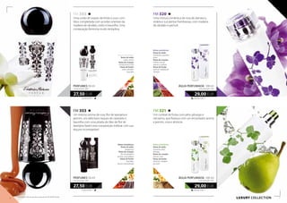 FM 355
Uma união de toques de limão e yuzu com
lótus completada com acordes orientais de
madeira de sândalo, cedro e baunilha. Uma
composição feminina muito tentadora.
550,00 EUR/1 l
27,50 EUR
perfumes 50 ml
concentração 20%
FM 353
Um intenso aroma de rosa, flor de laranjeira e
jasmim, uns deliciosos toques de caramelo e
baunilha com uma pitada de óleo de flor de
laranjeira fazem esta composição inebriar com sua
doçura incomparável.
FM 320
Uma mistura romântica de rosa de damasco,
violeta e suculentas framboesas, com madeira
de sândalo e pachuli.
FM 321
Um cocktail de frutas com pêra, pêssego e
nectarina, que floresce com um encantador aroma
a jasmim, rosa e almíscar.
550,00 EUR/1 l
27,50 EUR
perfumes 50 ml
concentração 20%
290,00 EUR/1 l
29,00 EUR
ÁGUA PERFUMADA 100 ml
concentração 16%
290,00 EUR/1 l
29,00 EUR
ÁGUA PERFUMADA 100 ml
concentração 16%
Notas aromáticas:
Notas de saída:
framboesa, groselha
preta
Notas de coração:
violeta, rosa de
damasco, peônia
Notas de fundo:
pachuli, madeira de
sândalo
Notas aromáticas:
Notas de saída:
bergamota
Notas de coração:
flor de laranjeira,
jasmim, rosa búlgara
Notas de fundo:
baunilha,
açúcar caramelizado
Notas aromáticas:
Notas de saída:
nectarina, pêra,
pêssego
Notas de coração:
jasmim, rosa
Notas de fundo:
almíscar, madeira
de cedro
Notas aromáticas:
Notas de saída:
notas cítricas
Notas de coração:
chá de jasmim, lírio
Notas de fundo:
cedro, sândalo,
baunilha
LUXURY collection6 7
Os produtos FM são produtos originais do FM GROUP World.
 