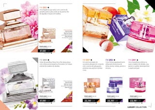 FM 303
Uma fragrância que seduz com o aroma de
groselha preta e pêra unido ao da peónia, flor
de algodão e toques de madeira.
740,00 EUR/1 l
37,00 EUR
perfumes 50 ml
concentração 20%
FM 304
União de passiflora, frésia, lírio e flor ylang-ylang
com a frescura da tangerina, fortunela e um toque
oriental de madeira de sândalo.
740,00 EUR/1 l
37,00 EUR
perfumes 50 ml
concentração 20%
FM 317
Um aroma tentador de
suculento pêssego em conjunto
com o aroma de sabugueiro,
pimenta rosa, pachuli e âmbar
cinza.
450,00 EUR/1 l
22,50 EUR
perfumes 50 ml
concentração 20%
FM 292
Uma mistura agradavelmente
refrescante de aromas de
lichia, ameixa, violeta, jasmim e
tectona.
450,00 EUR/1 l
22,50 EUR
perfumes 50 ml
concentração 20%
FM 289
Uma maravilhosa sinfonia na
qual a madeira de sândalo, rosa,
jasmim e açafrão desempenham
o papel principal.
450,00 EUR/1 l
22,50 EUR
perfumes 50 ml
concentração 20%
Notas aromáticas:
Notas de saída:
tangerina, fortunela
Notas de coração:
flor de frésia, íris, passiflora
Notas de fundo:
sândalo
Notas aromáticas:
Notas de saída:
groselha preta, pêra
Notas de coração:
violeta alpina, peónia real
Notas de fundo:
flor de algodão, madeira
preciosa
LUXURY collection12 13
Os produtos FM são produtos originais do FM GROUP World.
 