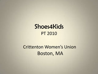 Shoes4KidsPT 2010Crittenton Women’s Union  Boston, MA 