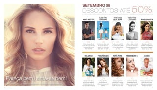 SETEMBRO 09
DESCONTOS ATÉ 50%
04 06 08 12 20
32 34 40 42 44
MIND MASTER
ALOE VERA
SUN CARE
CUIDADOS
ALOE VERA
CUIDADOS
ZEITGARD MAQUILHAGEM
BOLSA LR FRAGRÂNCIAS NOVA PURE MICROSILVER + SAÚDE
Oferta exclusiva de uns
óculos de sol só este mês
na compra de um set
MIND MASTER
Aproveite os últimos raios
de sol com descontos
de 40% em toda a linha
ALOE VERA SUN CARE
Cuide da sua pele com
os produtos ALOE VERA
LR. Com descontos de
até 45%
Atrase o relógio do tempo
e consiga uma pele jovem,
vibrante e hidratada com a
gama ZEITGARD.
Descontos de até 50%,
conselhos da maquilhadora
Inês Franco e um especial
dedicado às suas unhas
Exclusivo neste mês, a
BOLSA LR em neopreno.
Complete o seu look com
esta bolsa prática e elegante
Poupe até 50%
nos perfumes que
selecionámos para si em
setembro
Consiga o penteado
perfeito com a linha de
styling profissional NOVA
PURE. Poupe até 49%
Combinação especial de
princípios ativos para um
cuidado completo e inovador.
Descontos até 37%
Destaque especial para a linha
FIGUACTIV,com um novo
batido para os que querem
emagrecer com prazer
Pareça bem, sinta-se bem!
Fale com o/a seu/sua Parceiro/a de vendas e conheça a oportunidade LR!
2 3
 