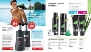 Barbear e cuidado
hidratante
03 | Aloe Vera Bálsamo After
Shave
•	Com 50% de gel de Aloe Vera e
bioextrato de chá branco
•	Reduz as irritações da pele e
acalma-a em seguida
•	Hidrata e cuida
100 ml
20421
11,90 €
04 | Aloe Vera
	 Creme Hidratante
•	Com 50% de gel de 			
Aloe Vera e bioextrato 		
de chá branco
•	O toque de frescura 			
para a pele masculina 		
stressada
•	Hidrata e revitaliza
100 ml
20422
17,90 €
02 | Aloe Vera Gel de 	
	 Barbear Suave
•	Acalma a pele e protege-a das
irritações
•	Hidrata e cuida a pele logo antes
do barbear
•	A pele fica lisa e macia depois do
barbear
•	Para um barbear eficaz e comple-
to
150 ml
20423
11,90 €
01 | Aloe Vera Espuma de Barbear
Suave
•	Acalma a pele e protege-a das
irritações
•	Hidrata e cuida a pele logo antes
do barbear
•	A pele fica lisa e macia depois do
barbear
•	Para um barbear eficaz e completo
200 ml
20420
11,90 €
Aloe Vera Set de Cuidado Masculino I 20424
1 x Aloe Vera Espuma de Barbear Suave
1 x Aloe Vera Bálsamo After Shave
1 x Aloe Vera Creme Hidratante
Aloe Vera Set de Cuidado Masculino II 20425
1 x Aloe Vera Gel de Barbear Suave
1 x Aloe Vera Bálsamo After Shave
1 x Aloe Vera Creme Hidratante
POUPE COM OS SETS
OU
+
01 02
03 04
Aloe Vera
30%
Aloe Vera
30%
Aloe Vera
50%
Aloe Vera
50%
Cuidado especial
para a pele
masculina
Os homens também
precisam de cuidados:
A fórmula cremosa desenvolvida
especificamente para a pele
masculina é de rápida absorção,
hidrata a pele intensamente
e cuida eficazmente. O Kit de
cuidados perfeito para homem!
Revitalizante de olhos PLATINUM
Creme suave, de rápida absorção,
especial para a zona à volta dos olhos.
Ajuda a disfarçar as olheiras e as
pequenas rugas. Com Lumin-Eye®
,
extrato de café verde e ácido hialurónico.
30 ml
28450
Creme Anti-Idade PLATINUM
Creme facial leve, de rápida
absorção. Hidratante e
refrescante. Com água glaciar
encapsulada, extrato de cato,
ácido hialurónico e vitamina
E. 50 ml
28449
MATRIX-EM®
• PEPTÍDEO SINTÉTICO
• MELHORA A ELASTICIDADE
• ESTIMULA A SÍNTESE DE
COLAGÉNIO I E II
• HIDRATA A PELE
• REDUZ AS RUGAS
PLATI
NUM
DAILY CARE
+
25
Para todos os
tipos de pele
Aparência perfeita para
a pele masculina
Todo o mês
47,90 € 32€90
Poupa
15€ Poupa
11€
Todo o mês
35,90 € 24€90
De 16 a 31 de julho
38,50€ 29€90
De 1 a 15 de julho
38€50
CUIDADOSALOEVIACUIDADOSALOEVIA
3534
 