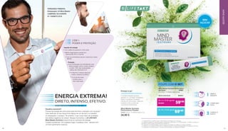 2 EM 1:
		 PODER E PROTEÇÃO
Impulso de energia
Com cafeína do guaraná2
e Chá verde
Melhor desempenho mental com
Vitamina B6, B12 e Tiamina4
Com os aminoácidos leucina, isoleucina e valina
(BCAA)
Proteção
Uma combinação de antioxidantes mais
eficaz protege contra o stress oxidativo
e cobre 100% das necessidades
diárias das vitaminas D e E
A Vitamina C reforça adicional-
mente o sistema imunitário5
O pó de Aloe Vera
contribui para o
bem-estar geral
Desafios extremos?
Precisa de energia de curto prazo para dominar a situação com sucesso?
Quer desfrutar do seu tempo livre depois de um dia duro no trabalho2
ou ultrapassar o cansaço1
. No entanto, o seu corpo deve ser protegido
dos efeitos negativos do stress3
. Nesses momentos, o LR LIFETAKT
Mind Master Extreme proporciona um aumento de energia.
Focado e poderoso2
. Em qualquer lugar, a qualquer hora - sempre com
um bom sentimento corporal.
NUM PRÁTICO FORMATO “TO GO”
ENERGIA EXTREMA!
DIRETO, INTENSO, EFETIVO.
1
2
3
SEM
AÇÚCAR
Energia to go!
O útil Mind Master Extreme
garante um „pontapé“ energético
rápido a qualquer momento,
mesmo em movimento. Cabe em
qualquer bolso e pode ser
consumido diretamente.
Mind Master Extreme
Performance Powder
80980 | 35 g / 14 Sticks cada 2,5 g
34,90 €
COMEÇA O
EFEITO!
TOMAR SEM
ÁGUA
ABRIR A
SAQUETA
1
	A vitamina B12 contribui para a diminuição da fadiga e do cansaço.
2
	A cafeína contida no guaraná ajuda a aumentar a atenção e a concentração. A cafeína contida no
guaraná contribui para o aumento da resistência.
3
	A vitamina E do Mind Master Extreme ajuda a proteger as células do stress oxidativo.
4
	A tiamina e as vitaminas B6 e B12 contribuem para o normal funcionamento do sistema nervoso.
5
	A vitamina C contribui para o normal funcionamento do sistema imunitário
De 16 a 31 de agosto
69€80
De 1 a 15 de agosto
69,80€ 59€90
Mind Master Extreme Performance
Set Duplo	 80982
(2 x 35 g / 14 Sticks cada 2,5 g)
Soma individual: 	 69,80 €
POUPE COM O SET
MINDMASTER
FERNANDO PIMENTA,
Embaixador LR Mind Master
CAMPEÃO DA EUROPA
K1 1000MTS 2018
4140
 