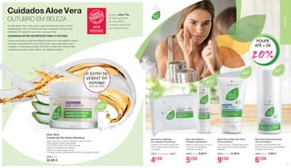 Aloe Vera
50%
O ÊXITO DE
VENDAS DO
OUTONO
está de volta!
Aloe Vera 				
Creme de Dia Extra Nutritivo
Creme que nutre, hidrata e regenera a pele do rosto
especialmente sujeita a agressões
• Com 50% de aloe vera, óleo de argão
nutritivo e bioextrato de azeitona
• Estimula a regeneração celular
• Protege contra a desidratação e alivia a rugosidade da pele
20740 | 50 ml
24,90 €
Os dias estão a ficar mais curtos e seu bronzeado de verão começa
a desaparecer. Com a mudança do clima, a sua pele começa a ficar
stressada. Em especial o seu rosto e as suas mãos.
O aloe vera Creme de Dia Extra Nutritivo dá-lhe um rosto radiante, mesmo
no tempo inconstante do outono! Para umas mãos aveludadas e bem
cuidadas, o Creme para as Mãos Extra Rico contém 40% de Aloe Vera.
Cuidados para estar no seu melhor, aos melhores preços!
CUIDADOS EXTRA NUTRITIVOS PARA O OUTONO
Cuidados Aloe Vera
OUTUBRO EM BELEZA
Aloe Vera
40%
Aloe Vera Creme de mãos 	
Extra nutritivo
Creme nutritivo, de rápida absorção,
para mãos secas e extremamente
fatigadas.
20613 | 75 ml | 11,90 €
9€50
Aloe Vera Toalhitas 	
de Limpeza Protetoras
Toalhitas de limpeza suaves para
rosto e mãos, práticas para levar
em viagem.
20672 | 25 unidades | 5,90 €
4€50
Aloe Vera Batom 	
Protetor Hidratante
Bálsamo labial suave e incolor.
Fornece uma hidratação
profunda aos lábios
20676 | 4,8 g | 6,50 €
5€50
Aloe Vera Desodorizante
roll-on Protetor
Proteção antitranspirante sem
álcool. Proporciona uma agradável
sensação de frescura.
20643 | 50 ml | 7,90 €
6€50
Aloe Vera
15%
Aloe Vera
30%
Aloe Vera
40%
A gama Aloe Via
foi eleita produto
do ano 2018 –
inovação premiada
por consumidores
POUPE
ATÉ + DE
20%
ALOEVIA
54
 