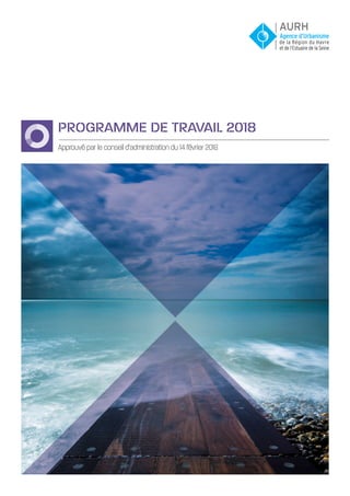 PROGRAMME DE TRAVAIL 2018
Approuvé par le conseil d’administration du 14 février 2018
 