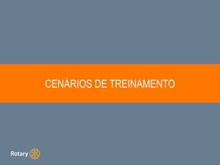 CENÁRIOS DE TREINAMENTO
 