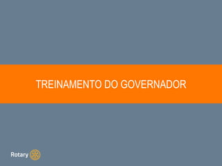 TREINAMENTO DO GOVERNADOR
 