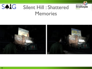Silent Hill : Shattered
           Memories




10
 