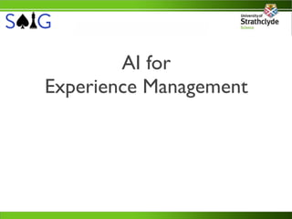 AI for
Experience Management
 