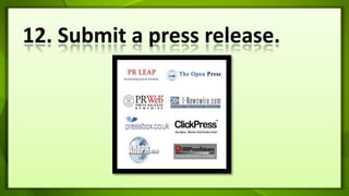12. Submit a press release.