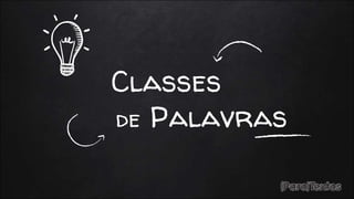 Classes
de Palavras
 