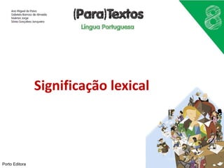Significação lexical
Porto Editora
 