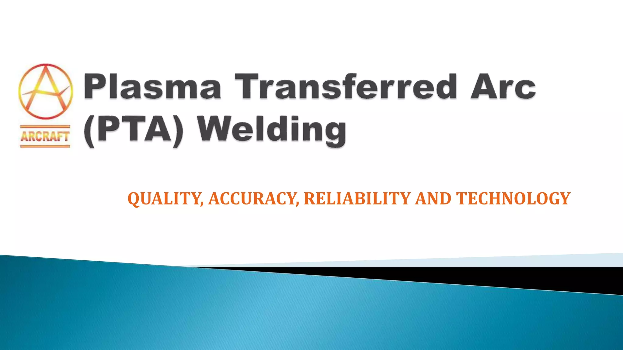 Plasma Transfered Arc Welding Machine ppt | PPTX