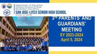 3rd PARENTS’ AND
GUARDIANS’
MEETING
SY 2023-2024
April 5, 2024
 