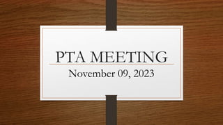 PTA MEETING
November 09, 2023
 