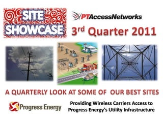 Providing Wireless Carriers Access to
Progress Energy’s Utility Infrastructure
 