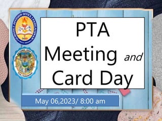 PTA
Meeting and
Card Day
May 06,2023/ 8:00 am
 
