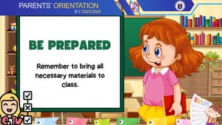 PARENTS’ ORIENTATION
S.Y 2023-2024
 