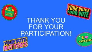 THANK YOU
FOR YOUR
PARTICIPATION!
 
