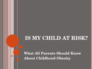 IS MY CHILD AT RISK? ,[object Object]