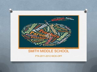 SMITH MIDDLE SCHOOL
PTA 2011-2012 KICK-OFF

 