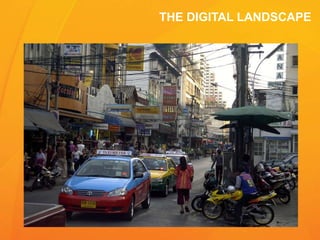 THE DIGITAL LANDSCAPE
 