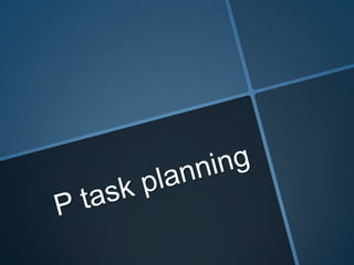 P task planning