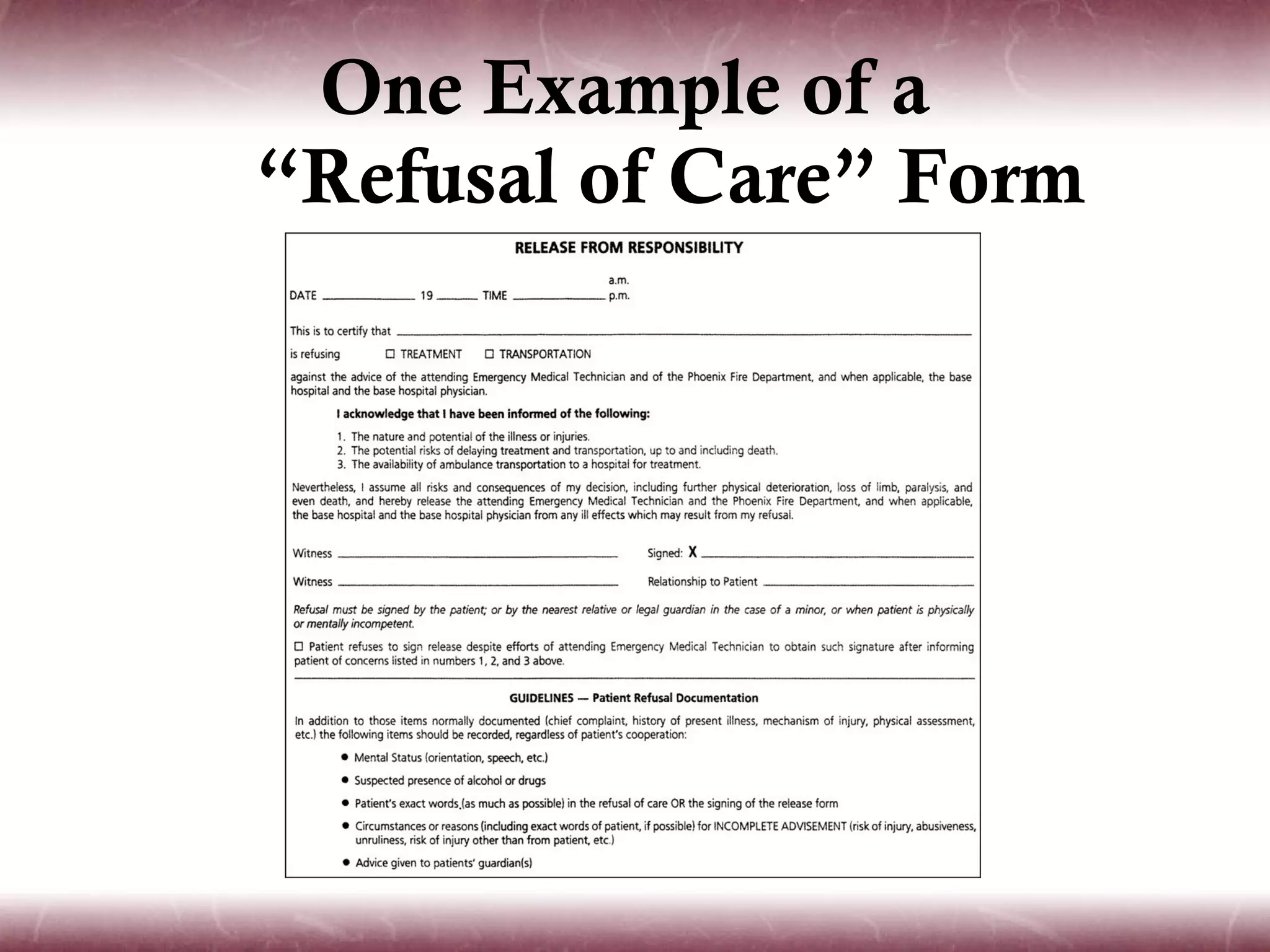 One Example of a
“Refusal of Care” Form
 