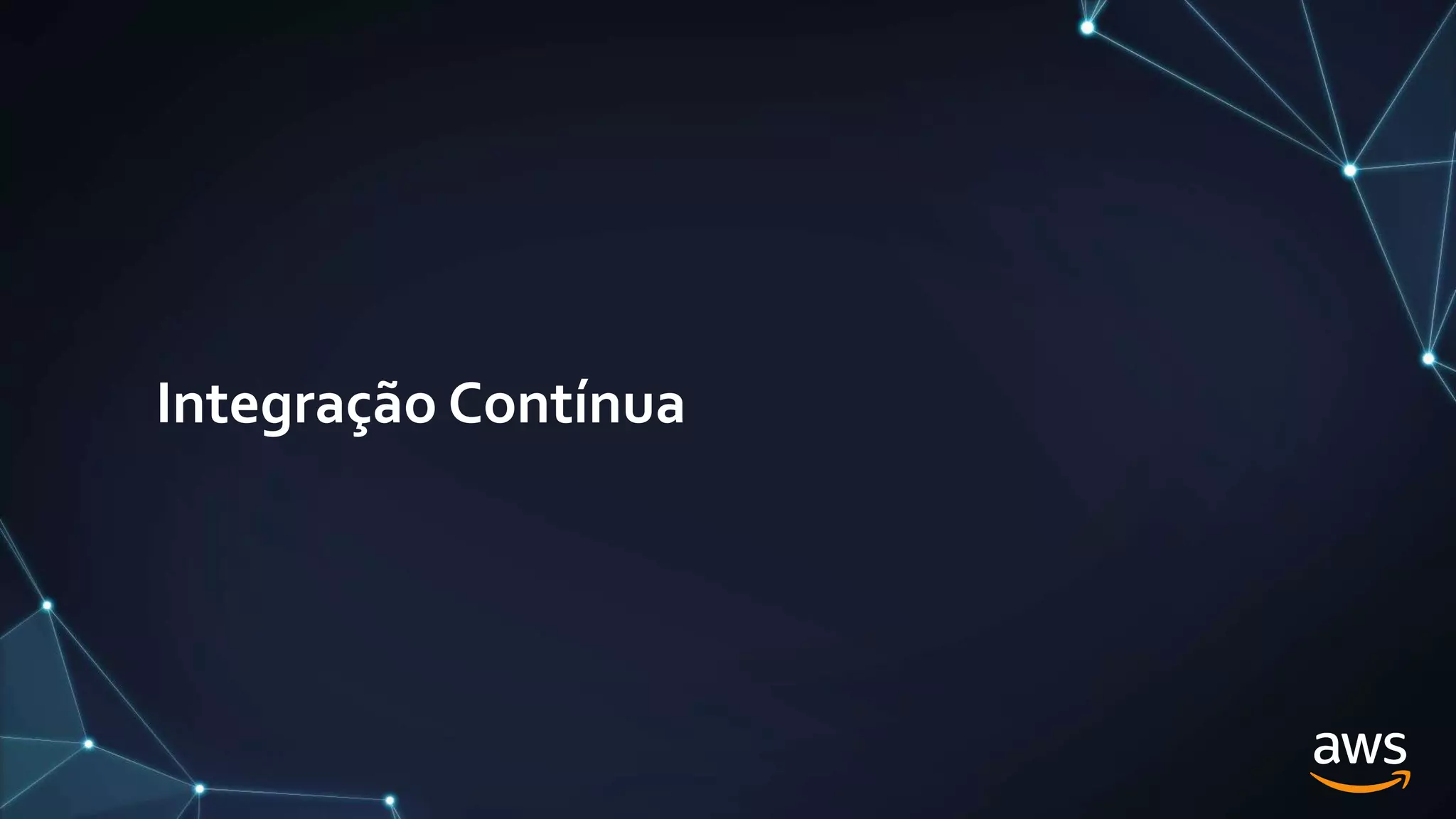 Integração Contínua
 
