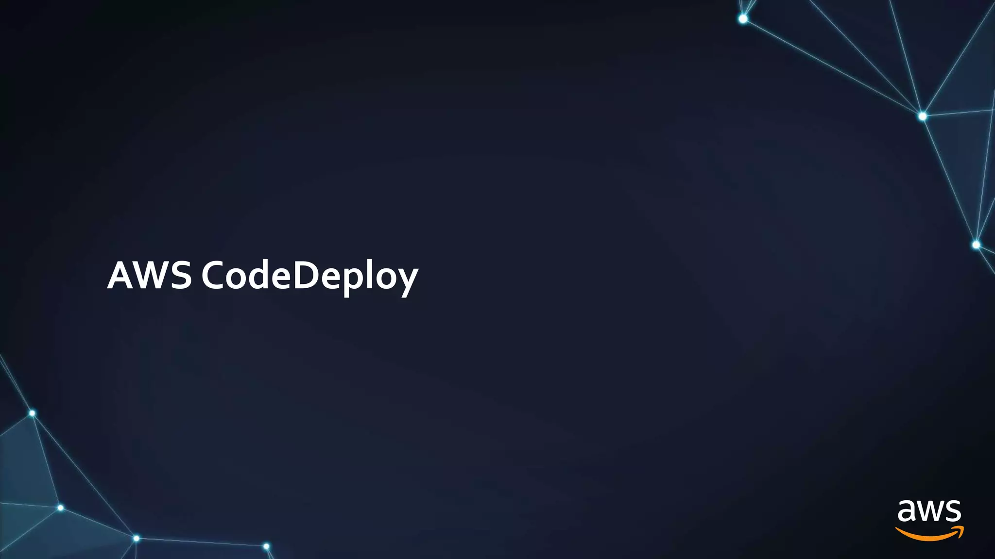 AWS CodeDeploy
 