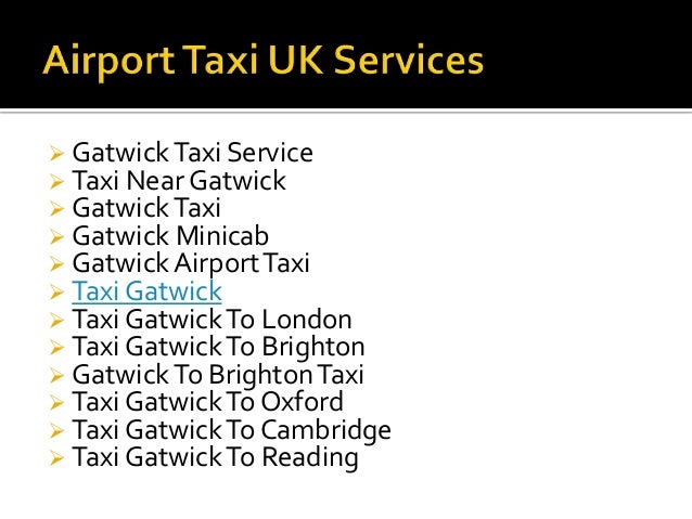 Taxi Gatwick to London, Call- 01737 668 202