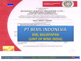 PT BEML INDONESIA BSB, BALIKPAPAN (UNIT OF BEML INDIA) 