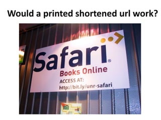 Would a printed shortened url work?