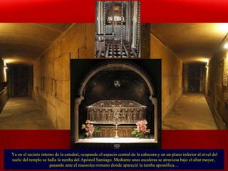 Ya en el recinto interno de la catedral,   ocupando el espacio central de la cabecera y en un plano inferior al nivel del ...