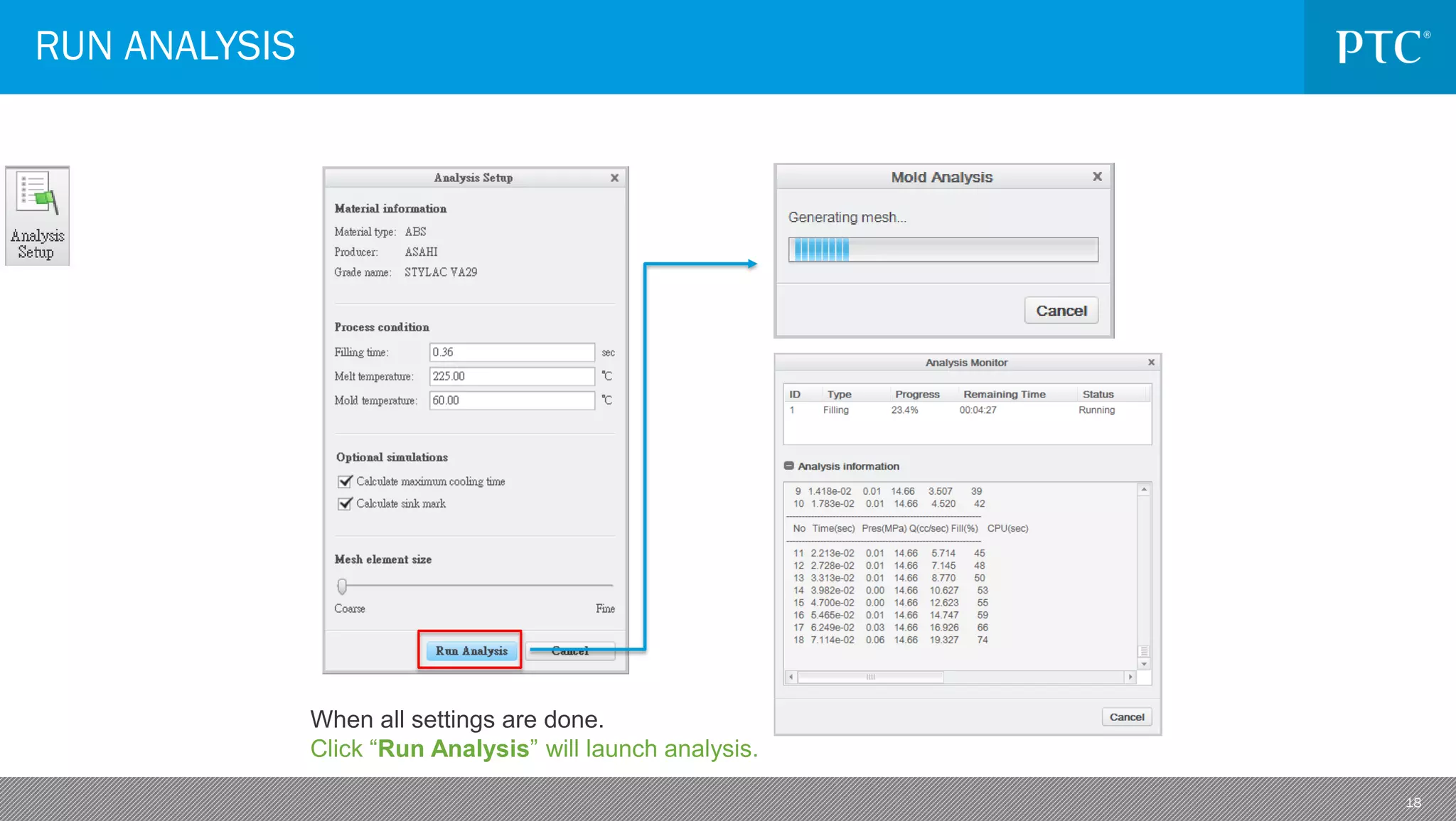 18
RUN ANALYSIS
When all settings are done.
Click “Run Analysis” will launch analysis.
 